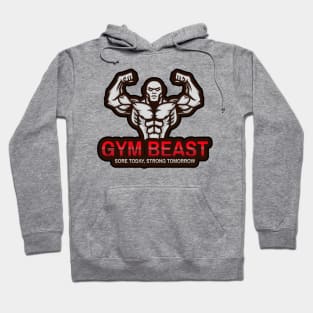 Gym Beast sore today, strong tomorrow Hoodie